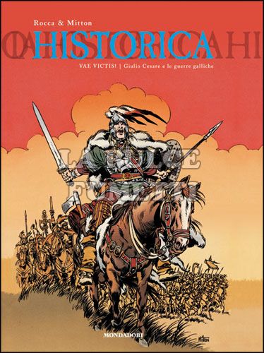 HISTORICA #     4 - VAE VICTIS! 1 (DI 4): GIULIO CESARE E LE GUERRE GALLICHE